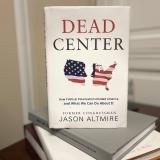 Dead Center by Former Congressman Jason Altmire
