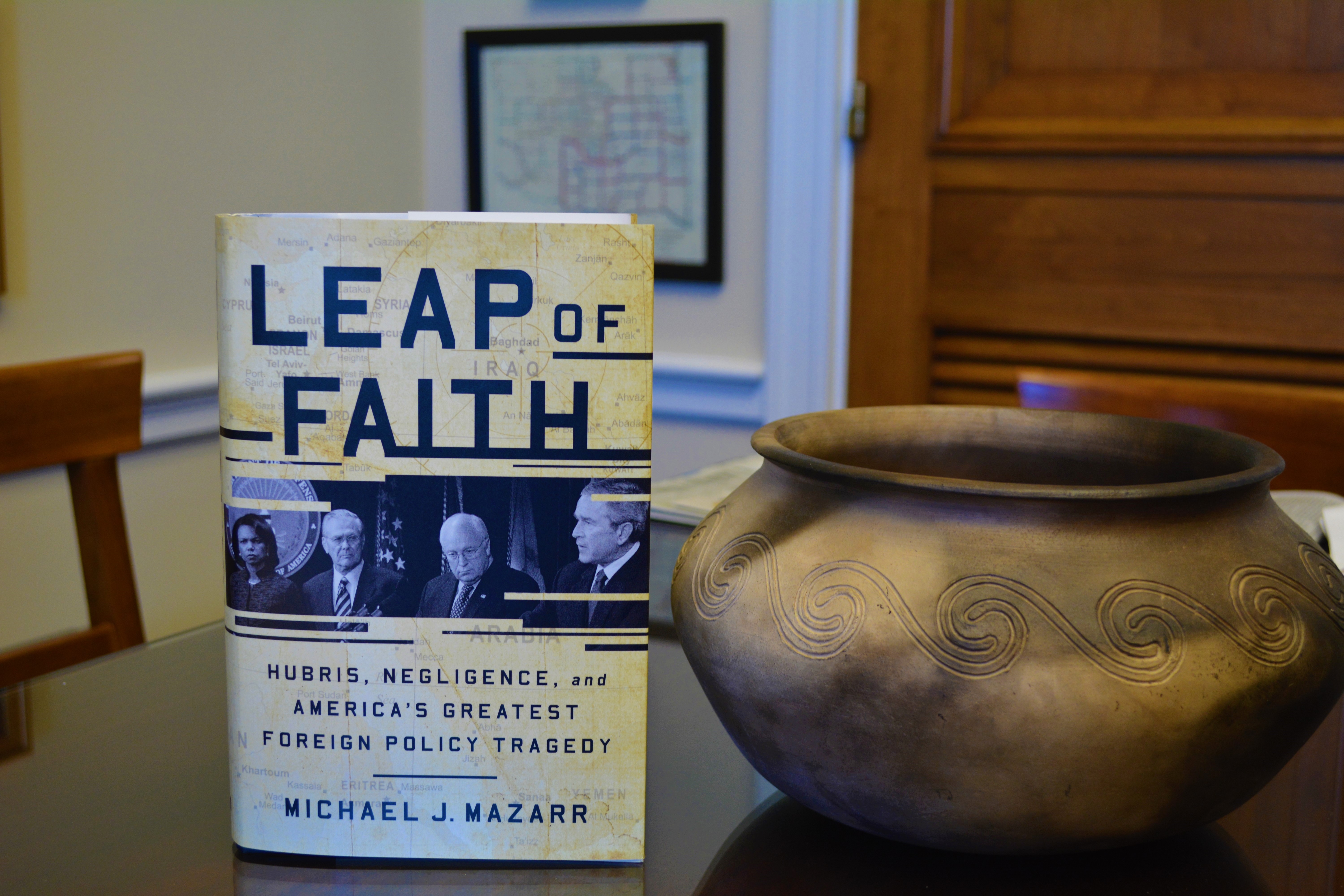 Leap of Faith--Hubris, Negligence, and America's Greatest Foreign Policy Tragedy